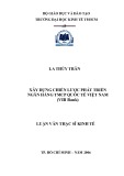 Luận văn Thạc sĩ Kinh tế: Xây dựng chiến lược phát triển của Ngân hàng Quốc Tế Việt Nam đến năm 2015