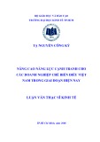 Luận văn Thạc sĩ Kinh tế: Nâng cao năng lực cạnh tranh cho các doanh nghiệp chế biến điều Việt Nam trong giai đoạn hiện nay