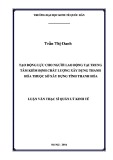 Luận văn Thạc sĩ  Quản lý kinh tế: Tạo động lực cho người lao động tại Trung tâm kiểm định chất lượng xây dựng Thanh Hóa thuộc Sở xây dựng tỉnh Thanh Hóa