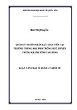 Luận văn Thạc sĩ  Quản lý kinh tế: Quản lý nguồn nhân lực giáo viên tại Trường Trung học phổ thông Huế, huyện Trùng Khánh, tỉnh Cao Bằng