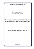 Luận văn Thạc sĩ  Quản lý kinh tế: Nâng cao chất lượng dịch vụ khám chữa bệnh tại Bệnh viện phục hồi chức năng Hải Dương