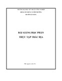 Bài giảng học phần Thực tập trắc địa - Trường Đại học Kỹ thuật Công nghiệp