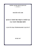 Luận văn Thạc sĩ  Quản lý kinh tế: Quản lý thuế thu nhập cá nhân tại Cục Thuế tỉnh Điện Biên