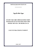 Luận văn Thạc sĩ  Quản lý kinh tế: Tổ chức thực hiện chính sách phát triển tín dụng bán lẻ tại Ngân hàng TMCP Công thương Việt Nam - chi nhánh Lào Cai