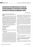 Researching the mediating role of circular fashion awareness in Vietnamese consumers' intention to purchase secondhand clothes