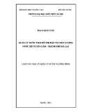 Luận văn Thạc sĩ Quản lý đô thị và công trình: Quản lý nước thải đô thị bảo vệ chất lượng nước Hồ Tuyền Lâm, thành phố Đà Lạt