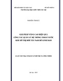 Luận văn Thạc sĩ Quản lý đô thị và công trình: Đề xuất giải pháp nhằm nâng cao hiệu quả công tác quản lý hệ thống thoát nước khu đô thị mới Tây Nam Hồ Linh Đàm