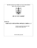 Đồ án tốt nghiệp ngành Kỹ thuật công trình giao thông: Thiết kế tuyến đường mới qua 2 điểm A-C