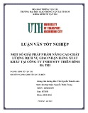 Luận văn tốt nghiệp Kinh tế vận tải: Một số giải pháp nhằm nâng cao chất lượng dịch vụ giao nhận hàng xuất khẩu tại công ty TNHH MTV Thiên Bình Ba Tri