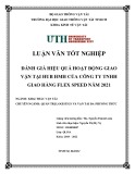 Luận văn tốt nghiệp Kinh tế vận tải: Đánh giá hiệu quả hoạt đông giao vận tại HUB HMH của Công ty TNHH giao hàng Flex Speed năm 2021