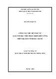 Luận văn Thạc sĩ Quản trị An ninh phi truyền thống: Công tác thu hút đầu tư gắn với mục tiêu phát triển bền vững trên địa bàn tỉnh Bắc Giang