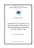 Luận văn Thạc sĩ Kinh tế: Ảnh hưởng của Quỹ trợ vốn tự tạo việc làm (CEP) đối với thu nhập của hộ nghèo trên địa bàn thành phố Cao Lãnh, tỉnh Đồng Tháp