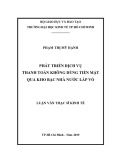 Luận văn Thạc sĩ Kinh tế: Phát triển dịch vụ thanh toán không dùng tiền mặt qua Kho bạc Nhà nước Lấp Vò