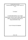 Luận văn Thạc sĩ Xã hội học: An ninh môi trường làng nghề trong bối cảnh xây dựng nông thôn mới