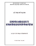 Luận văn Thạc sĩ Kinh tế: Giải pháp nâng cao hiệu quả quản lý và đẩy nhanh tiến độ giải ngân nguồn vốn ODA ở Việt Nam