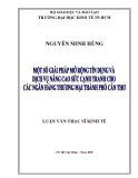 Luận văn Thạc sĩ Kinh tế: Một số giải pháp mở rộng tín dụng và dịch vụ nâng cao sức cạnh tranh cho các ngân hàng thương mại thành phố Cần Thơ