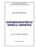 Luận văn Thạc sĩ Kinh tế: Giải pháp marketing nhằm phát triển du lịch Tp. Đà Lạt - Lâm Đồng