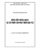 Luận văn Thạc sĩ Kinh tế: Đồng tiền chung ASEAN - Sự cần thiết cho phát triển khu vực