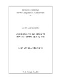 Luận văn Thạc sĩ Kinh tế: Ảnh hưởng của bảo hiểm y tế đến chất lượng dịch vụ y tế