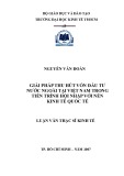 Luận văn Thạc sĩ Kinh tế: Giải pháp thu hút vốn đầu tư nước ngoài tại Việt Nam trong tiến trình hội nhập với nền kinh tế quốc tế