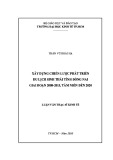 Luận văn Thạc sĩ Kinh tế: Xây dựng chiến lược phát triển du lịch sinh thái tỉnh Đồng Nai giai đoạn 2008 2015, tầm nhìn đến 2020