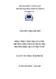 Luận văn Thạc sĩ Kinh tế: Khắc phục thất bại của thị trường tiến tới xây dựng thị trường hiệu quả ở Việt Nam