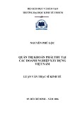 Luận văn Thạc sĩ Kinh tế: Quản trị khoản phải thu tại các doanh nghiệp xây dựng Việt Nam