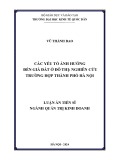 Luận án Tiến sĩ Quản trị kinh doanh: Các yếu tố ảnh hưởng đến giá đất ở đô thị: Nghiên cứu trường hợp thành phố Hà Nội