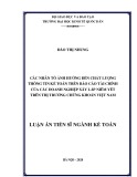 Luận án Tiến sĩ ngành Kế toán: Các nhân tố ảnh hưởng đến chất lượng thông tin kế toán trên báo cáo tài chính của các doanh nghiệp xây lắp niêm yết trên thị trường chứng khoản Việt Nam