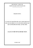 Luận án Tiến sĩ ngành Kế toán: Các nhân tố ảnh hưởng đến chất lượng kiểm toán báo cáo tài chính của các ngân hàng thương mại Việt Nam do kiểm toán độc lập thực hiện