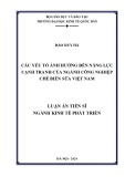 Luận án Tiến sĩ ngành Kinh tế phát triển: Các yếu tố ảnh hưởng đến năng lực cạnh tranh của ngành công nghiệp chế biến sữa Việt Nam