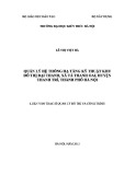 Luận văn Thạc sĩ Quản lý đô thị và công trình: Quản lý hệ thống hạ tầng kỹ thuật khu đô thị Đại Thanh, xã Tả Thanh Oai, huyện Thanh Trì – Thành phố Hà Nội