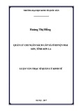 Luận văn Thạc sĩ Kinh doanh và quản lý: Quản lý chi ngân sách cấp xã ở huyện Mai Sơn, tỉnh Sơn La