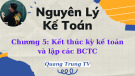 Bài giảng Nguyên lý kế toán - Chương 5: Kết thúc kỳ kế toán và lập các báo cáo tài chính