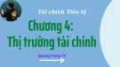 Bài giảng Tài chính tiền tệ - Chương 4: Thị trường tài chính (Slide)