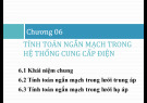 Bài giảng Hệ thống cung cấp điện: Chương 6 & 7 - Trường Đại học Bách Khoa Hà Nội