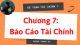 Bài giảng Kế toán tài chính 1 - Chương 7: Báo cáo tài chính