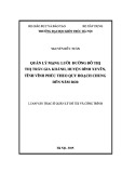 Luận văn Thạc sĩ Quản lý đô thị và công trình: Quản lý mạng lưới đường đô thị thị trấn Gia Khánh, huyện Bình Xuyên, tỉnh Vĩnh Phúc theo quy hoạch chung đến năm 2020