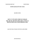 Luận văn Thạc sĩ Quản lý đô thị và công trình: Quản lý xây dựng theo quy hoạch Khu đô thị mới phía Đông hòn Cặp Bè tại phường Hồng Hải, thành phố Hạ Long