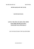 Luận văn Thạc sĩ Quản lý đô thị và công trình: Quản lý thi công xây dựng công trình giao thông phường Quán Bàu, thành phố Vinh, tỉnh Nghệ An