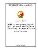 Luận văn Thạc sĩ Y học: Đánh giá kết quả điều trị trẻ rối loạn phổ tự kỷ bằng châm cứu kết hợp phục hồi chức năng