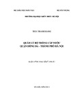 Luận văn Thạc sĩ Quản lý đô thị và công trình: Quản lý hệ thống cấp nước quận Đống Đa, thành phố Hà Nội