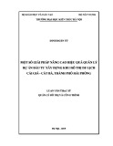 Luận văn Thạc sĩ Quản lý đô thị và công trình: Một số giải pháp quản lý dự án đầu tư xây dựng Khu đô thị du lịch Cái Giá - Cát Bà, thành phố Hải Phòng