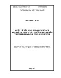 Luận văn Thạc sĩ Quản lý đô thị và công trình: Quản lý xây dựng theo quy hoạch khu đô thị Ngọc Châu, phường Tuần Châu, thành phố Hạ Long, tỉnh Quảng Ninh