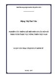 Luận văn Thạc sĩ Quản lý kinh tế: Nghiên cứu thống kê biến đổi cơ cấu dân số theo tuổi ở khu vực nông thôn Việt Nam