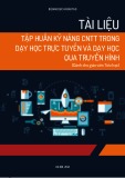 Tài liệu Tập huấn kỹ năng CNTT trong dạy học trực tuyến và dạy học qua truyền hình (Dành cho giáo viên tiểu học)