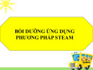 Bài giảng Bồi dưỡng ứng dụng phương pháp STEAM