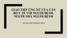 Bài giảng Giao tiếp ứng xử của cán bộ y tế với người bệnh, người nhà người bệnh - Ths. Nguyễn Thị Ngọc Bích