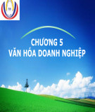 Bài giảng Đạo đức kinh doanh: Chương 5 - Văn hóa doanh nghiệp