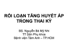 Bài giảng Rối loạn tăng huyết áp trong thai kỳ - BS. Nguyễn Bá Mỹ Nhi